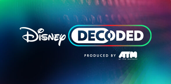 Banner featuring the Disney Decoded logo on a gradient blue–green–purple background, produced by ATOM at the moment.